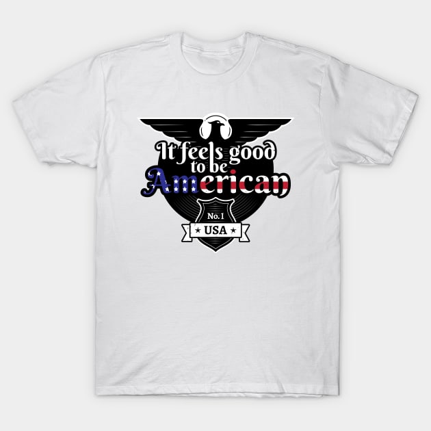 It Feels Good To Be American T-Shirt by Marija154